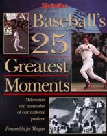 The Sporting News Selects......: Baseball's 25 Greatest Moments 0892046260 Book Cover
