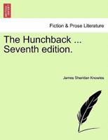 The Hunchback ... Seventh edition. 1241067554 Book Cover