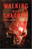 Walking with Shadows: Collected Horror Stories 0595445896 Book Cover