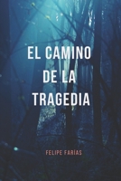 El Camino De La Tragedia B08FKQNLD3 Book Cover
