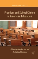 Freedom and School Choice in American Education (Education Policy) 0230112285 Book Cover