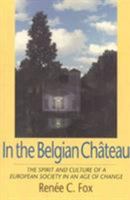 In the Belgian Chateau: The Spirit and Culture of a European Society in an Age of Change 1566637120 Book Cover