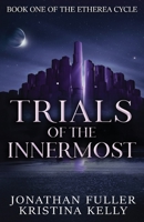 Trials of the Innermost 1956037195 Book Cover