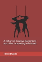 A Cohort of Creative Bohemians and other interesting individuals B0B5KQNFRV Book Cover