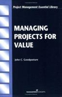 Managing Projects for Value 1567261388 Book Cover