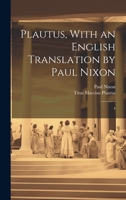 Plautus, With an English Translation by Paul Nixon: 4 1022231758 Book Cover