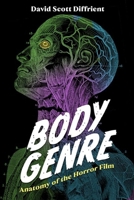 Body Genre: Anatomy of the Horror Film 1496847962 Book Cover