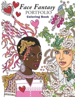 Face Fantasy Portfolio Coloring Book: Coloring Book 1546516034 Book Cover