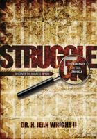Find Strength in Your Struggle: Discover the Miracle in You 0998089400 Book Cover