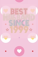 Best Husband Since 1999: 21th Wedding Anniversary Gift - 21 year Wedding Anniversary Gift for Husband Couple who Married in 1999 B084DGNKL4 Book Cover