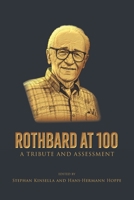 Rothbard At 100 : A Tribute and Assessment 196769351X Book Cover
