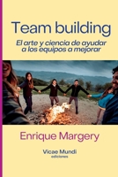Team building: El arte y ciencia de ayudar a los equipos a mejorar (Spanish Edition) 9968039713 Book Cover
