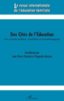 Des cités de l'Éducation: Une synergie politique, scientifique et sociopédagogique (Revue Internationale de l'Éducation Familiale) (French Edition) 2343027765 Book Cover