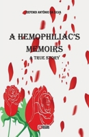 A Hemophiliac’s Memoirs: A true story 6554150404 Book Cover