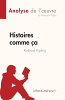 Histoires comme ça de Rudyard Kipling (Analyse de l'œuvre): Résumé complet et analyse détaillée de l'œuvre 2808684967 Book Cover