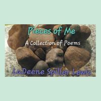 Pieces of Me: A Collection of Poems 1524615064 Book Cover