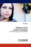 Helping Teens at Risk of Suicide: A Guide for Pastors and Youth Workers 3838344073 Book Cover