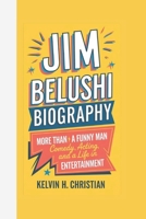 JIM BELUSHI BIOGRAPHY: More Than a Funny Man – Comedy, Acting, and a Life in Entertainment B0F2SL1N4S Book Cover