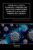 COVID-19: LA NUEVA PANDEMIA Y PRIMERA DEL SIGLO XXI (CORONAVIRUS [SARSCOV-2, nCoV-2019]) / PERSPECTIVA MÉXICO (Spanish Edition) B0F26FTHPF Book Cover