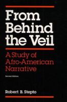 From Behind the Veil: A STUDY OF AFRO-AMERICAN NARRATIVE 0252062116 Book Cover