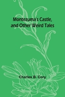 Montezuma's Castle, and Other Weird Tales 9357922768 Book Cover