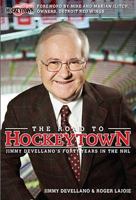 The Road to Hockeytown: Jimmy Devellano's Forty Years in the NHL 0470155523 Book Cover