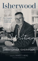 Isherwood on Writing: The Lectures in California 0816646937 Book Cover