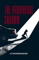 The Peripheral Shadow B0FK33D9Q9 Book Cover