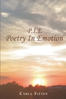 P.I.E: Poetry In Emotion 1662832842 Book Cover