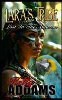 Lara's Tribe: Lost In The Amazon B0FR8FC6FQ Book Cover
