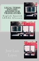 Legal Terms English-Spanish for Translators: English-Spanish LEGAL Glossary 1729729908 Book Cover