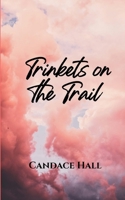 Trinkets on the Trail 9376426630 Book Cover