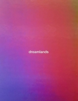 Dreamlands: Immersive Cinema and Art, 1905–2016 0300221878 Book Cover