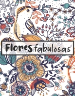 Flores fabulosas: Libro para colorear para mayores, 44 ilustraciones para aliviar el estrés y relajarse B08BDYB3GX Book Cover