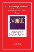 100 ADS Design Examples: Based on the Textbook: RF and Microwave Circuit Design 0996446621 Book Cover