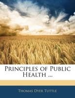 Principles of Public Health ... 1374494720 Book Cover