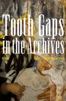 Tooth Gaps in the Archives 1638341508 Book Cover