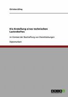 Die Erstellung eines technischen Lastenheftes: im Kontext der Beschaffung von Dienstleistungen 3638841626 Book Cover