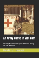 An Army Nurse In Viet Nam: An Army Nurse Finds Purpose AND Love During the Viet Nam War B08TRZTBCC Book Cover