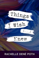 Things I Wish [...] Knew 1953852629 Book Cover