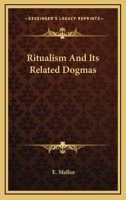 Ritualism and Its Related Dogmas 1022850733 Book Cover