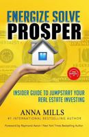 Energize Solve Prosper: Insider Guide to Jumpstart Your Real Estate Investing 1727307895 Book Cover