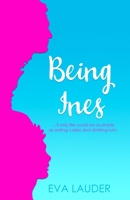 Being Ines 1399924184 Book Cover