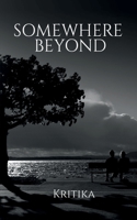 Somewhere Beyond B0BT8H6GBX Book Cover