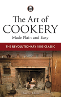 Art of Cookery Made Plain and Easy 1557094624 Book Cover