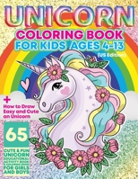 Unicorn Coloring Book for Kids Ages 4-13: Unicorn Coloring Book (US Edition) 65 Cute and Fun Unicorn Educational Activity Book And Coloring Book For ... an Unicorn for Kids 4-13 Who Love Unicorn B08ZW3TCDR Book Cover