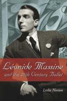 Leonide Massine and the 20th Century Ballet 0786417528 Book Cover