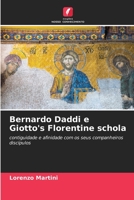 Bernardo Daddi e Giotto's Florentine schola 6205830795 Book Cover