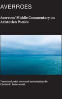 Averroes' Middle Commentary on Aristotle's Poetics 1890318035 Book Cover