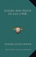 Luxury and Waste of Life 1016105304 Book Cover